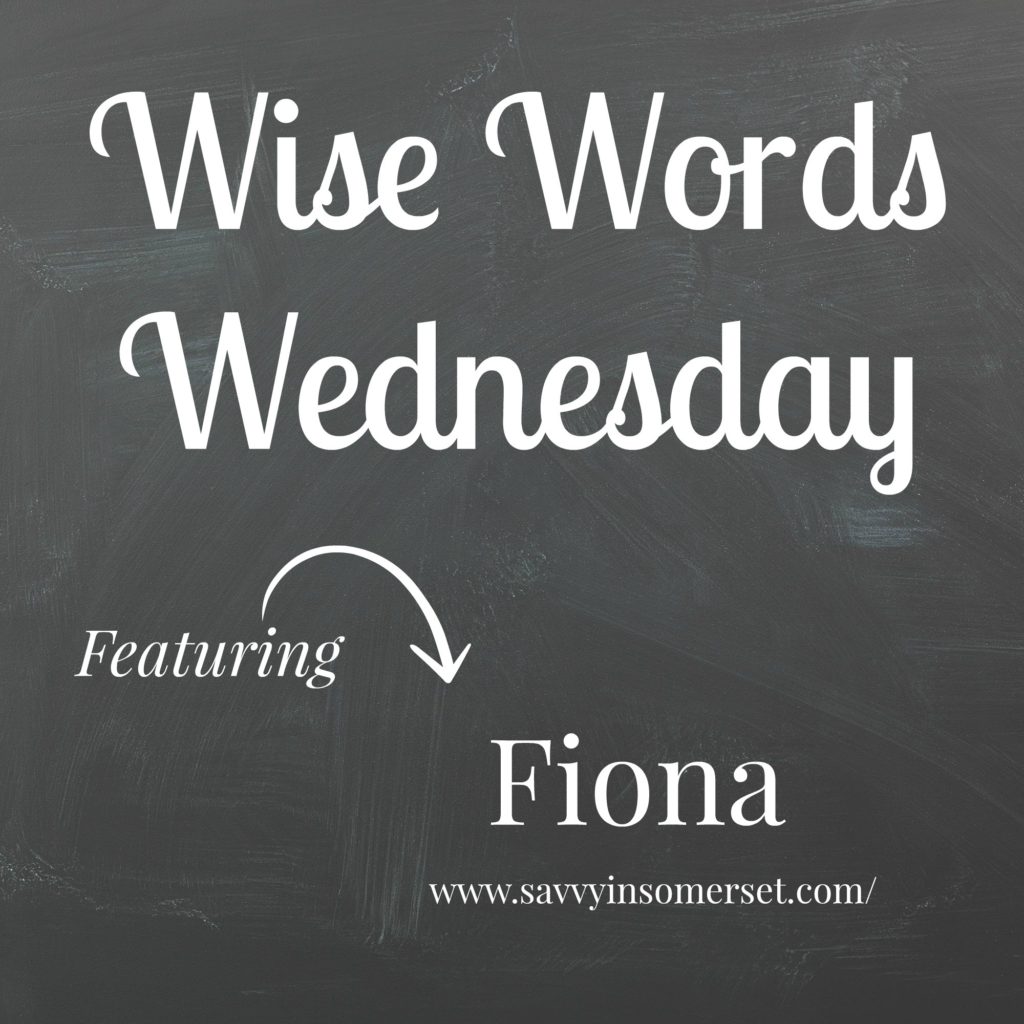 Wise Words Wednesday - Fiona