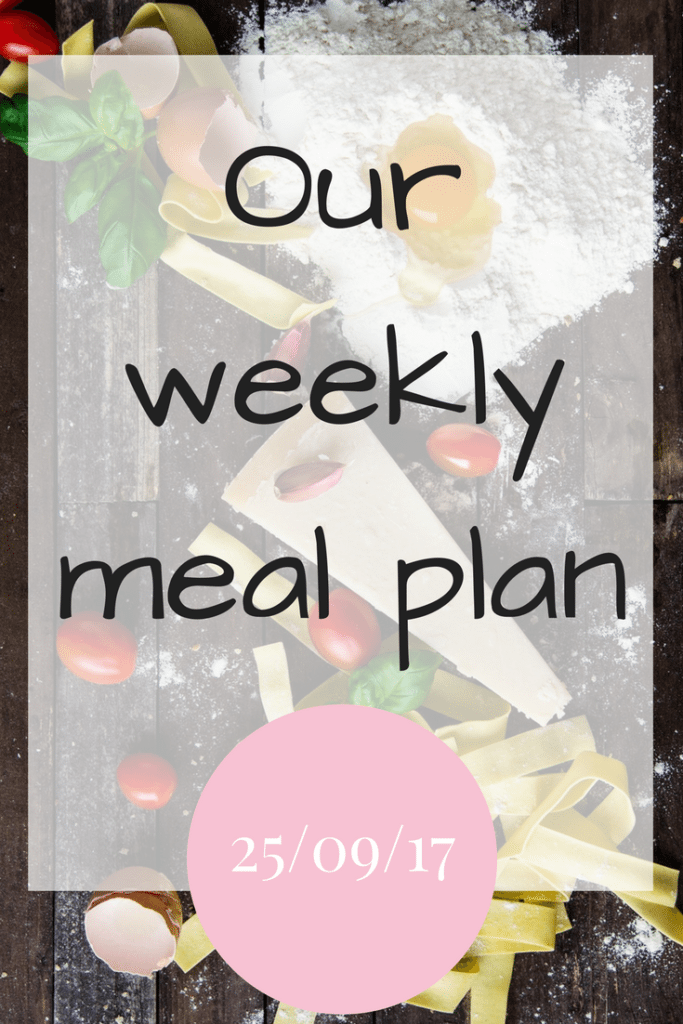 Our weekly meal plan 25 Sept