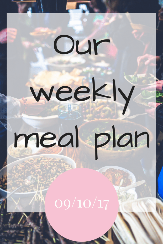 Our weekly meal plan 9th Oct