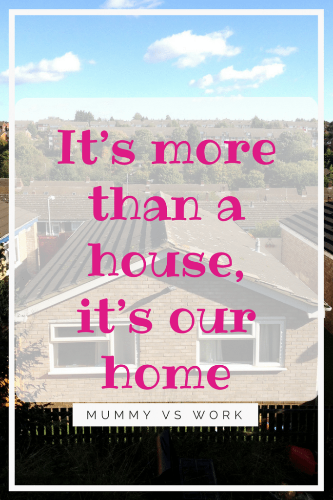 It’s more than a house, it’s our home 