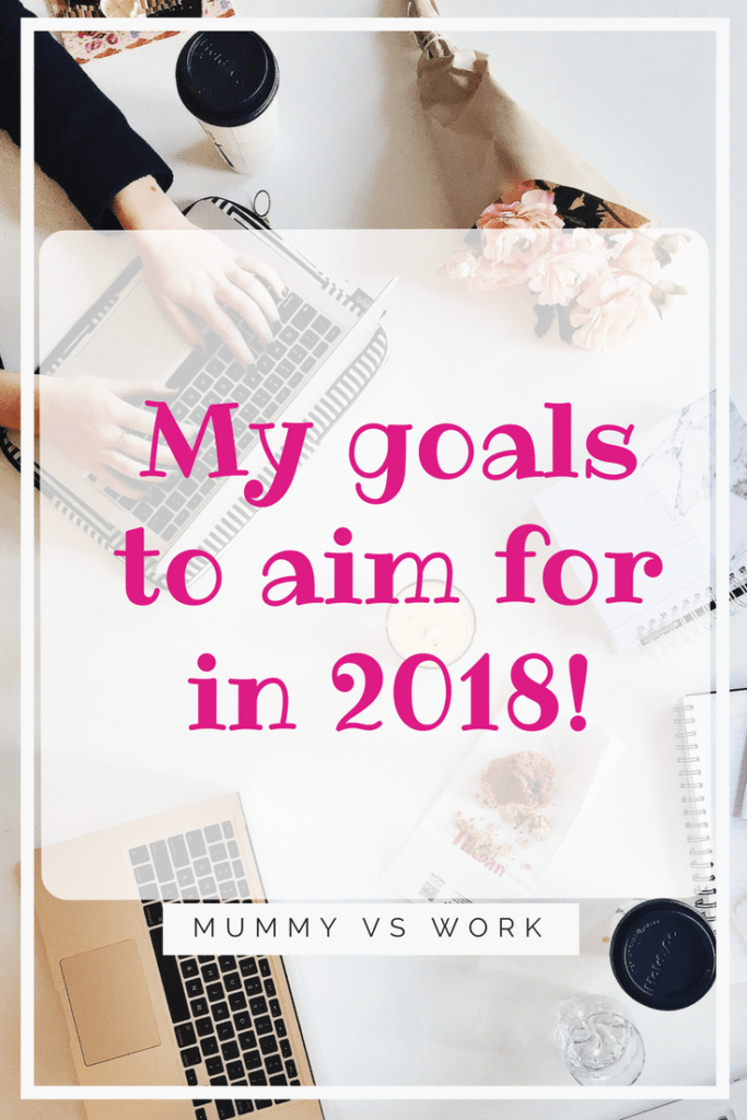 My goals to aim for in 2018!