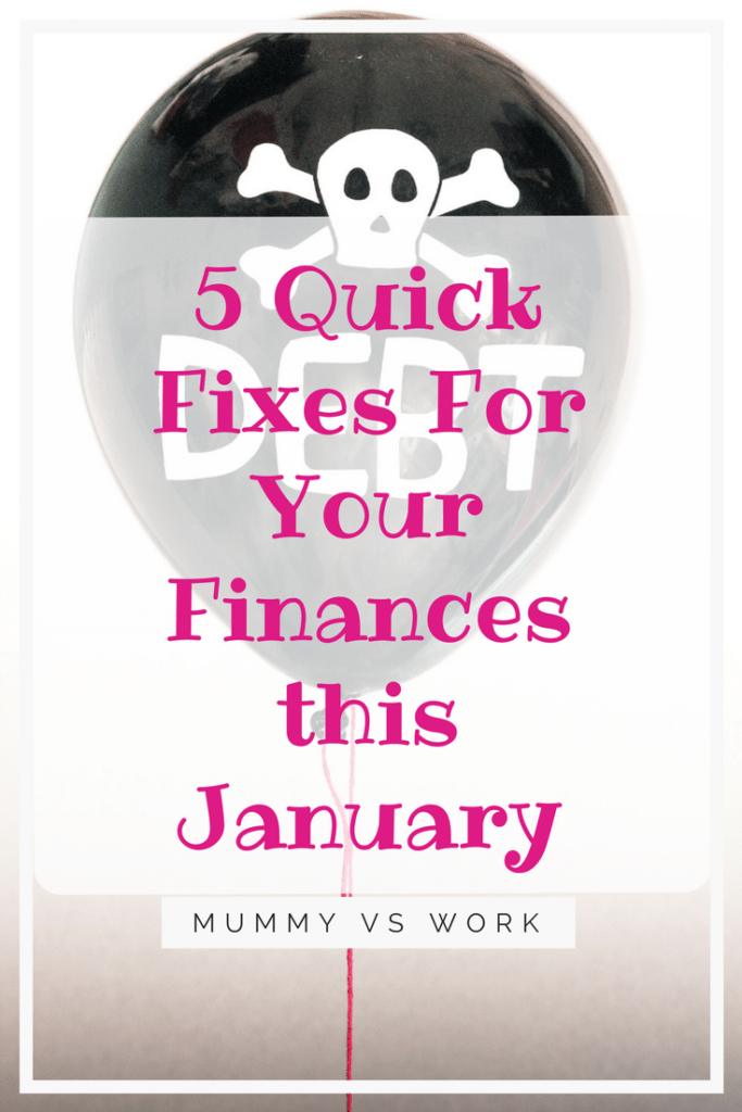 5 Quick Fixes For Your Finances this January 