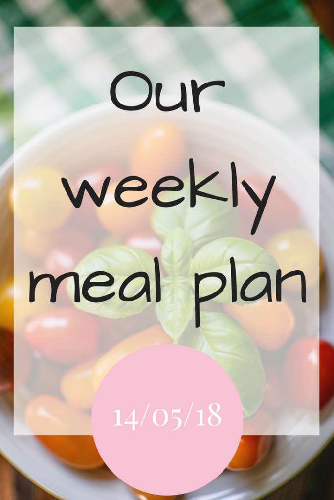 Our family meal plan for 14/05/18