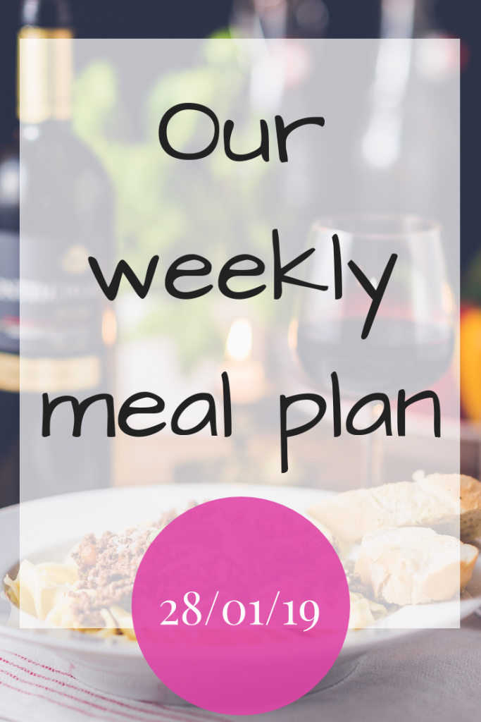 Our weekly meal plan - 28th January 2019