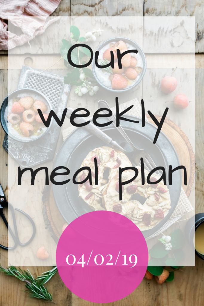 Our weekly meal plan - 4th February 2019