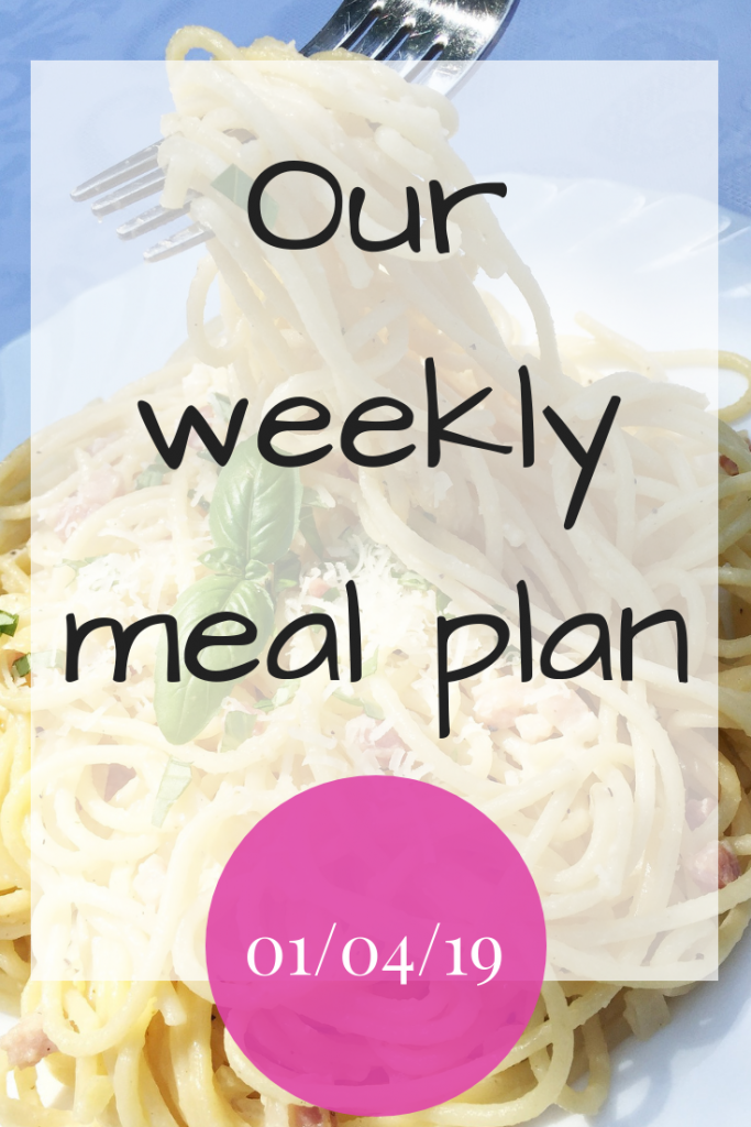 Our weekly meal plan - 1st April 2019