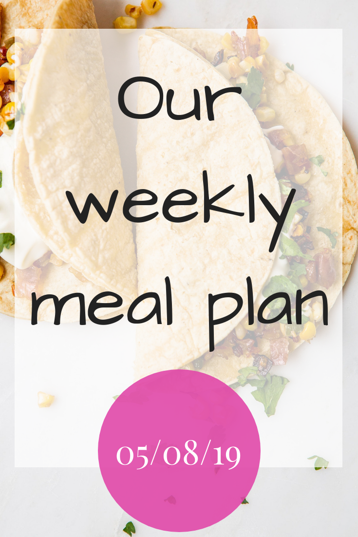 Our weekly meal plan 5th August 2019