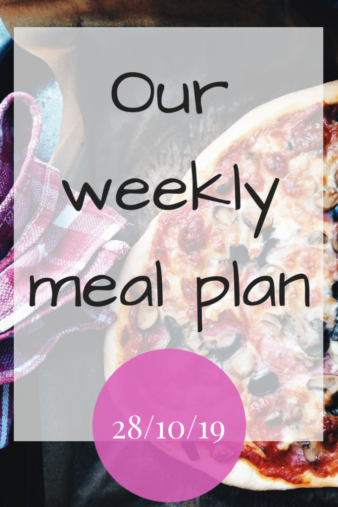 Our weekly meal plan 28th October 2019