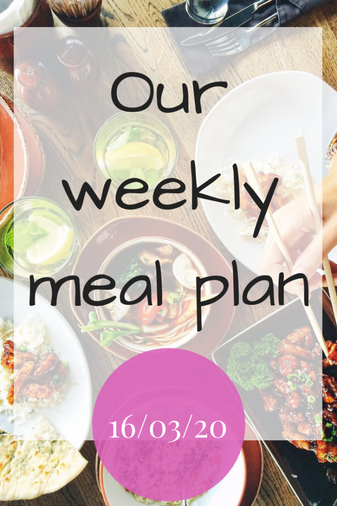 Our weekly meal plan - 16th March 2020
