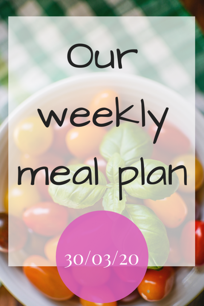 Our weekly meal plan – 16/03/20