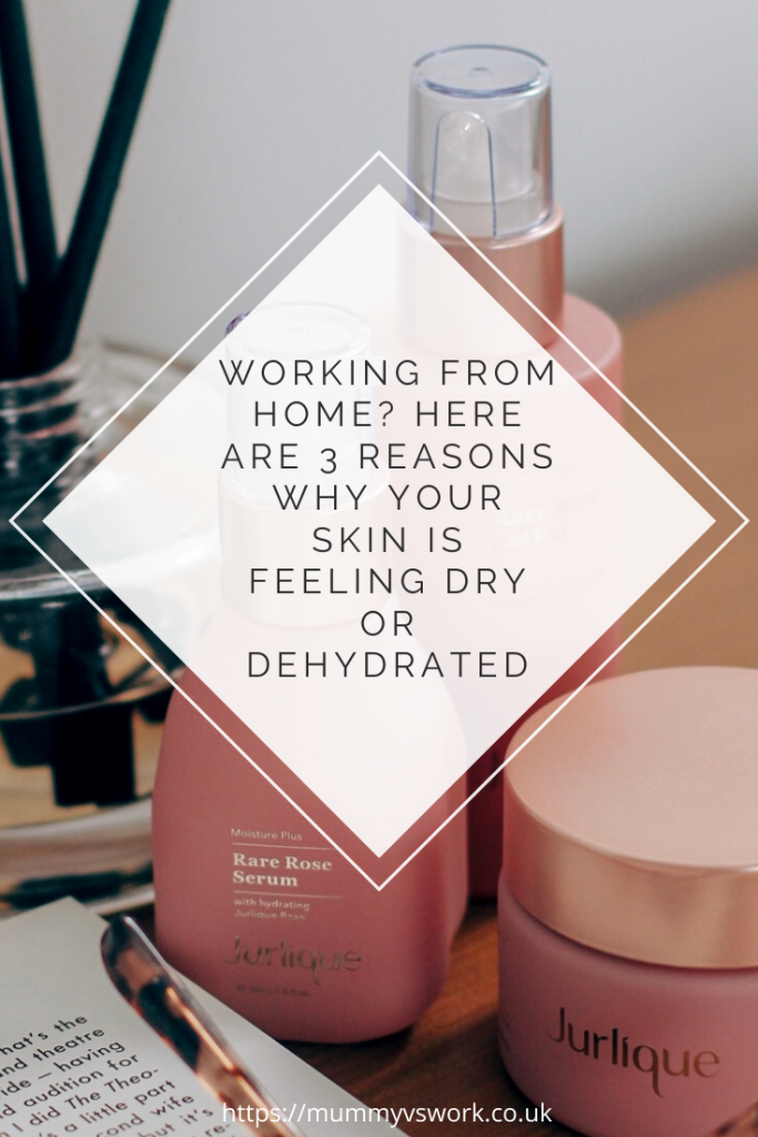 #ad Working from home? Here are 3 reasons why your skin is feeling dry or dehydrated