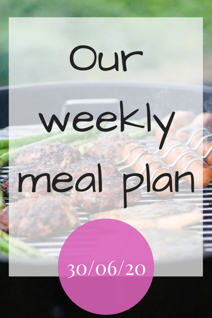 Our weekly meal plan - 30/06/20