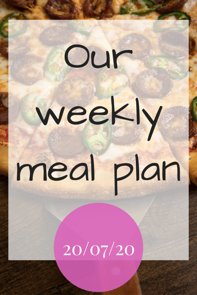 Our weekly meal plan - 20th July 2020