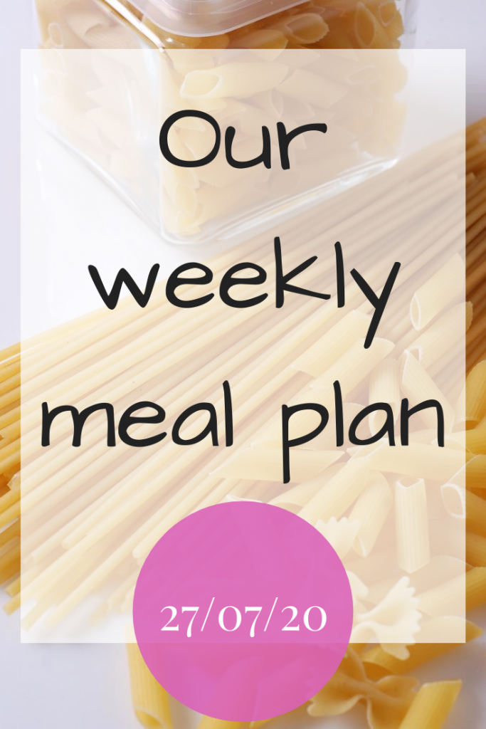 Our weekly meal plan - 27/07/20