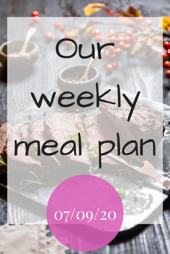 Our weekly meal plan - 7th September 2020