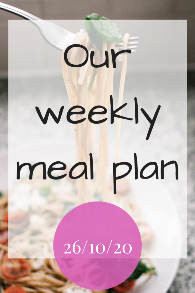 Our weekly meal plan - 26/10/20