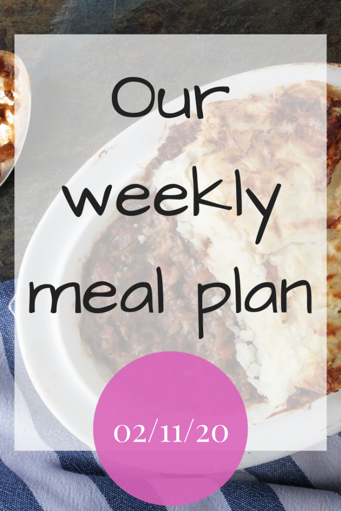 Our weekly meal plan - 02/11/20