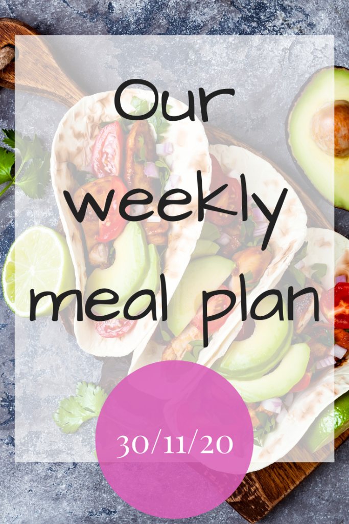 Our weekly meal plan - 30th November 2020