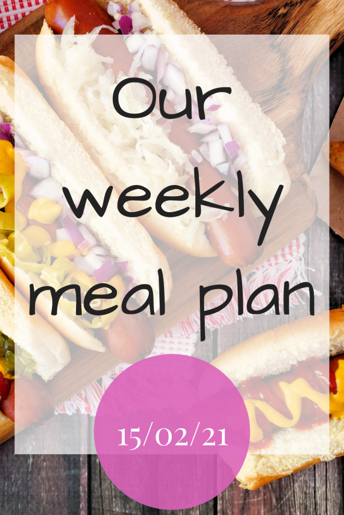 Our weekly meal plan - 15th February 2021