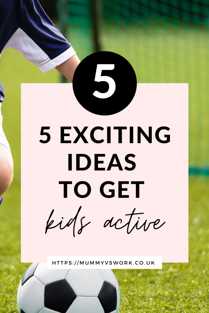 5 Exciting ideas to get kids active