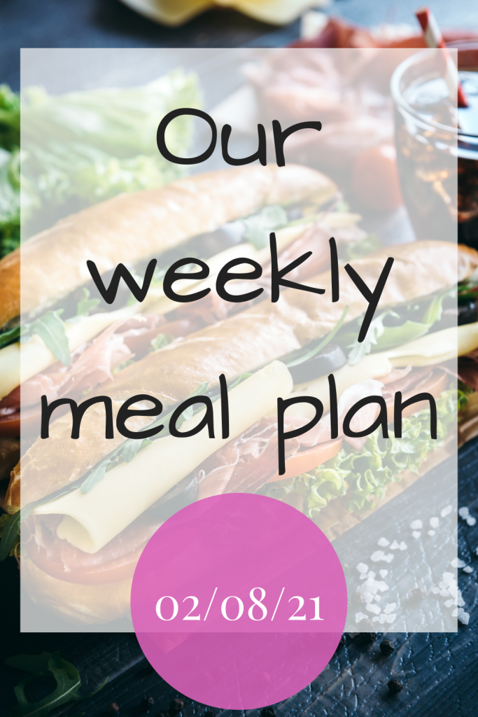 Our weekly meal plan – 02/08/21