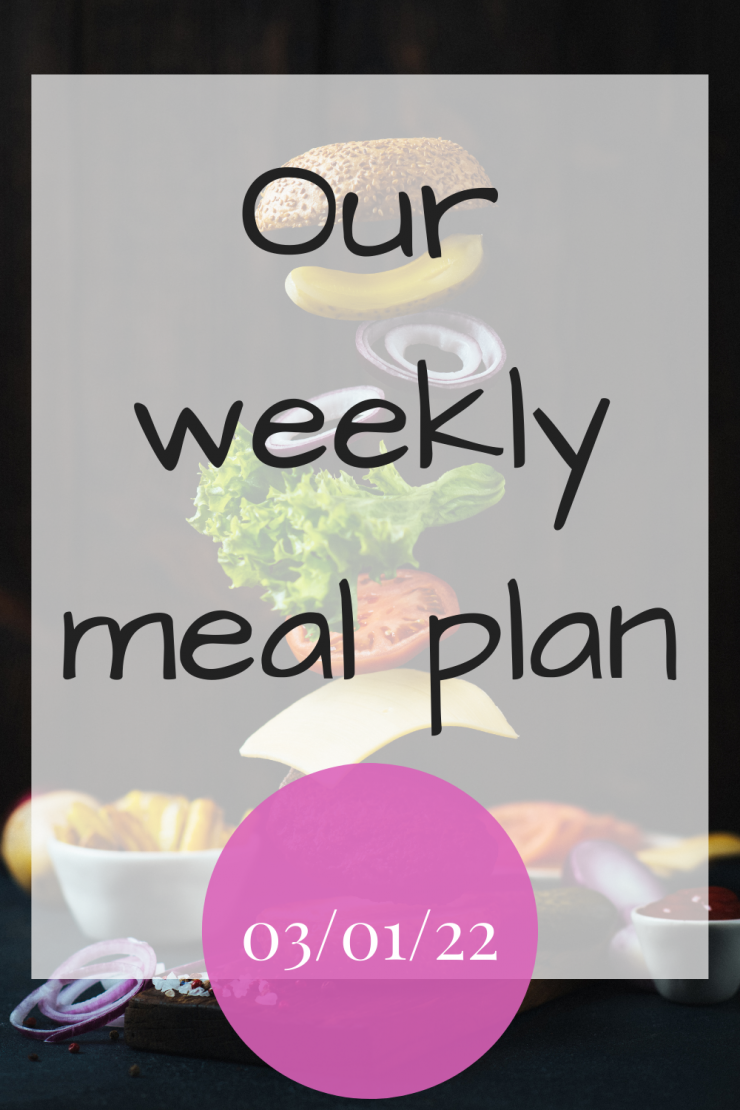 Our weekly meal plan - 3rd January 2022