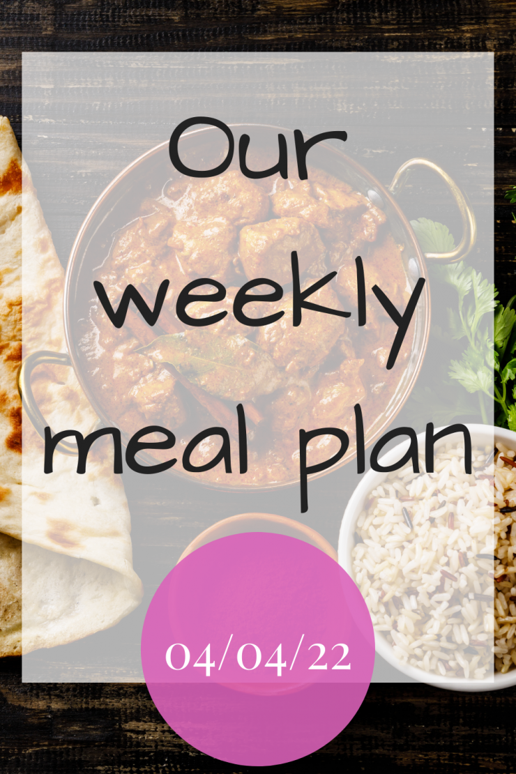 Our weekly meal plan - 4th April 2022 (2)