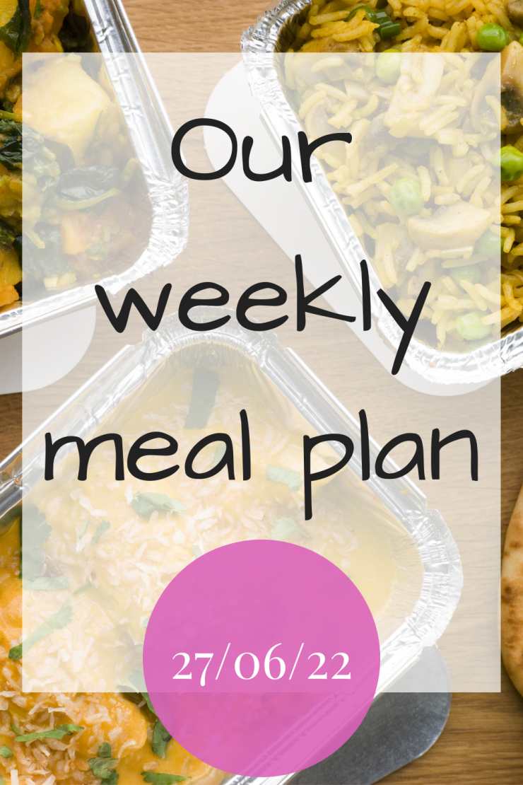 Our weekly meal plan – 26th June 2022