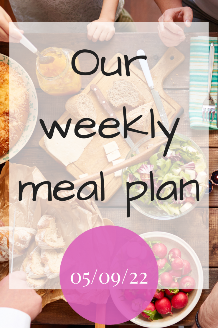 Our weekly meal plan - 5th September 2022