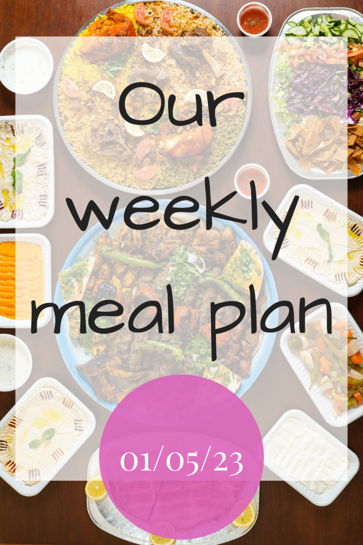 Our Weekly Meal Plan - 1st May 2023