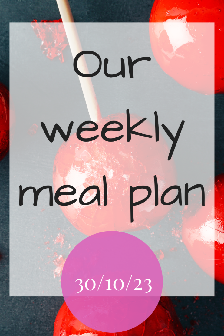 Our weekly meal plan – 30th October 2023